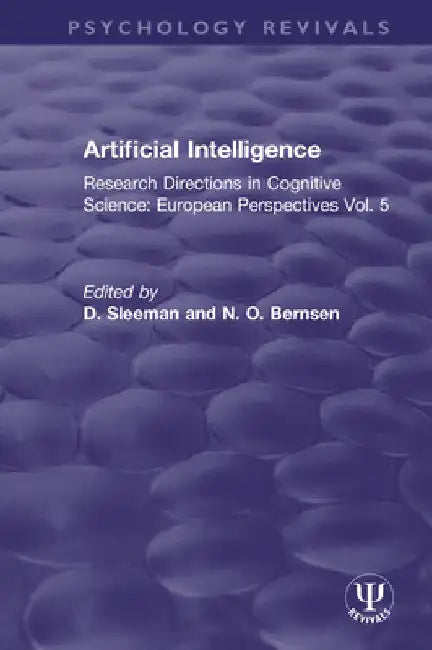 Artificial Intelligence: Research Directions in Cognitive Science: European Perspectives Vol. 5 by D. Sleeman