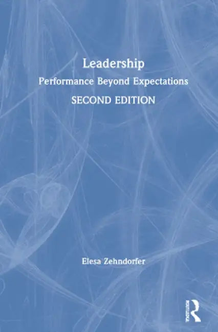 Leadership: Performance Beyond Expectations by Elesa Zehndorfer