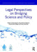 Legal Perspectives on Bridging Science and Policy by Tignino Mara