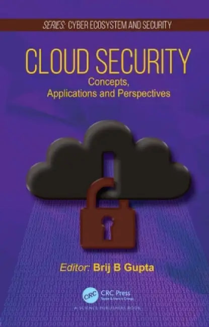 Cloud Security: Concepts, Applications and Perspectives by Brij B. Gupta