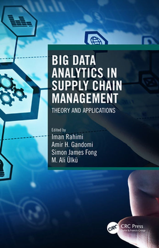 BIG DATA ANALYTICS IN SUPPLY CHAIN MANAGEMENT ;THEORY AND APPLICATIONS by IMAN RAHIMI ET