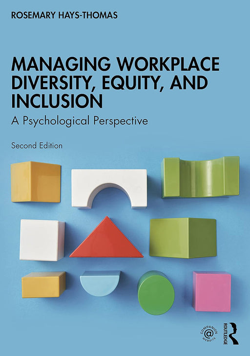 Managing Workplace Diversity Equity and Inclusion: A Psychological Perspective by Hays-Thomas