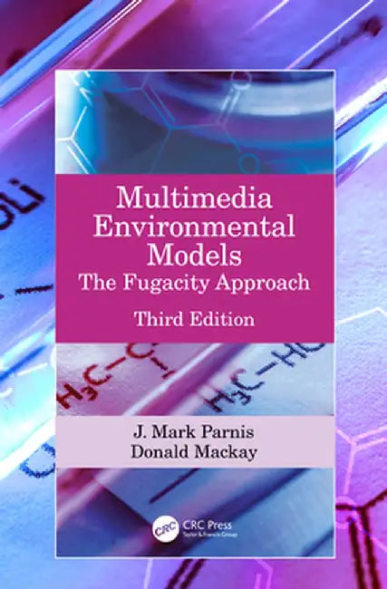 Multimedia Environmental Models: The Fugacity Approach by Parnis