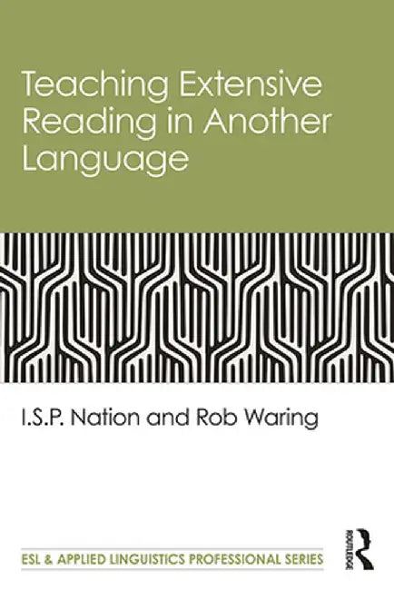 Teaching Extensive Reading in Another Language by I.S.P. Nation