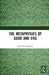 The Metaphysics of Good and Evil by David S. Oderberg