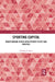 Sporting Capital: Transforming Sports Development Policy and Practice by Nicholas F. Rowe