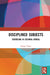 Disciplined Subjects: Schooling in Colonial Bengal by Sutapa Dutta