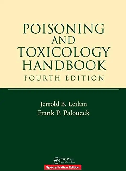 Poisoning and Toxicology Handbook  by Jerrold B. Leikin