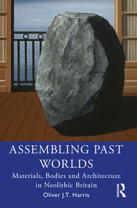 Assembling Past Worlds by HARRIS, Matthew