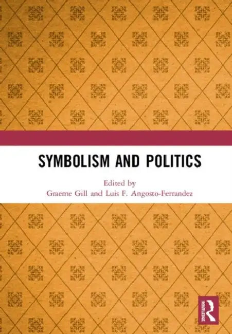 Symbolism and Politics by Gill Graeme