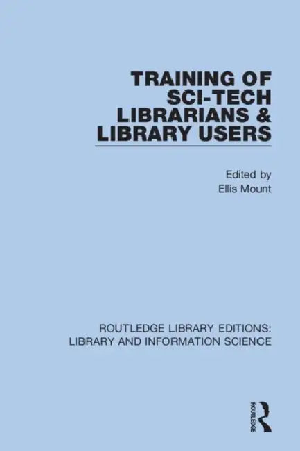 Training of Sci-Tech Librarians & Library Users by Mount Ellis