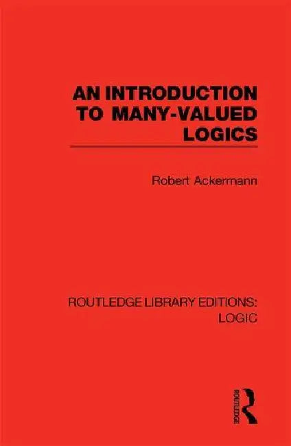 An Introduction to Many-Valued Logics by Ackermann Robert