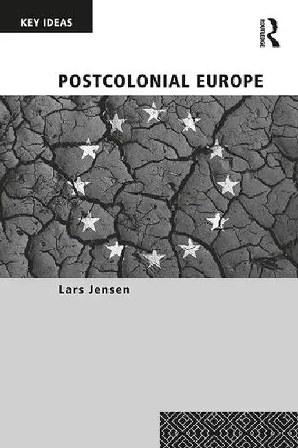 Postcolonial Europe by Jensen Lars