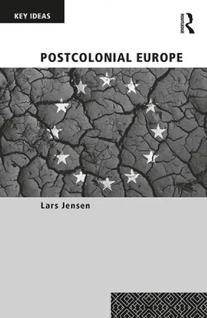 Postcolonial Europe by Lars Jensen