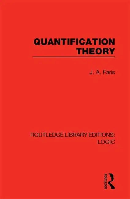 Quantification Theory by Faris J. A.