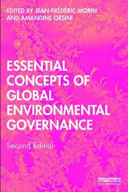 Essential Concepts of Global Environmental Governance by Jean-Frederic Morin