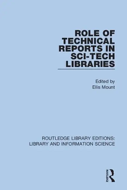 Role of Technical Reports in Sci-Tech Libraries by Ellis Mount