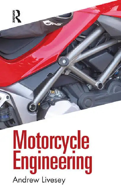 Motorcycle Engineering by Livesey Andrew