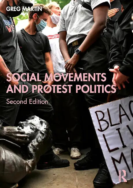 Social Movements and Protest Politics by Martin, Greg