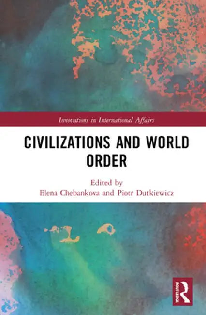 Civilizations and World Order by Elena Chebankova