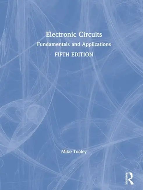 Electronic Circuits: Fundamentals and Applications by Mike Tooley