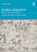 Global Migration by MAVROUDI, ELIZABETH | NA