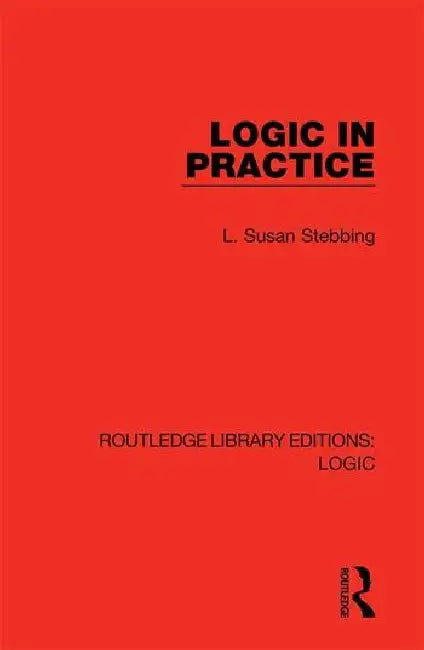 Logic in Practice by Stebbing L. Susan
