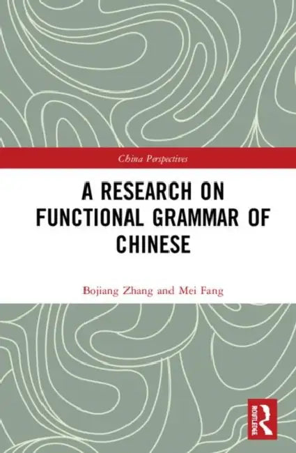 A Research on Functional Grammar of Chinese by Zhang Bojiang