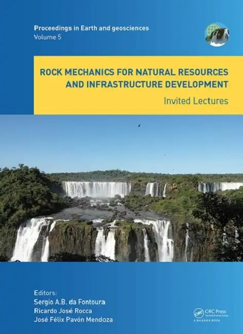 Rock Mechanics for Natural Resources and Infrastructure Development - Invited Lectures by da Fontoura Sérgio