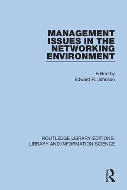 Management Issues in the Networking Environment by Edward R. Johnson
