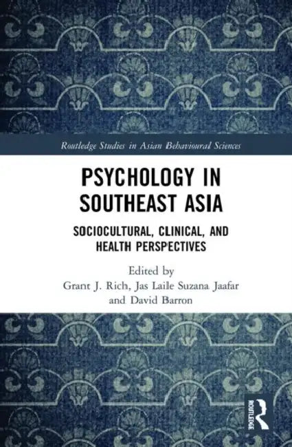 Psychology in Southeast Asia: Sociocultural, Clinical, and Health Perspectives by Rich Grant
