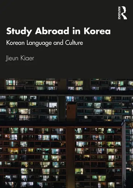 Study Abroad in Korea: Korean Language and Culture by Jieun Kiaer