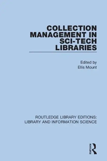 Collection Management in Sci-Tech Libraries by Ellis Mount