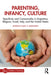 Parenting, Infancy, Culture: Specificity and Commonality in Argentina, Belgium, Israel, Italy, and the United States by Marc H. Bornstein