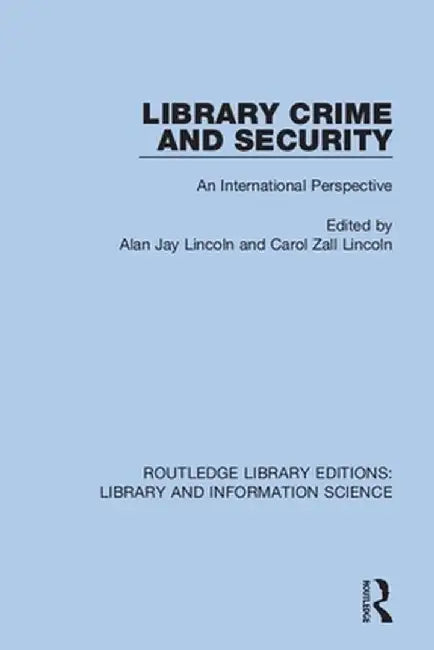 Library Crime and Security: An International Perspective by Alan Jay Lincoln