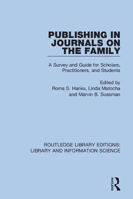 Publishing in Journals on the Family: Essays on Publishing by Roma S. Hanks
