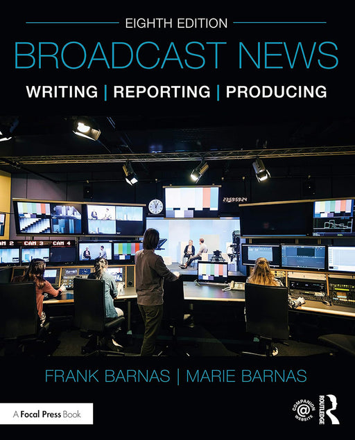 Broadcast News Writing Reporting and Producing by BARNAS