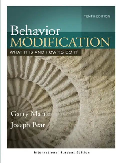 Behavior Modification: What It Is and How To Do It by Garry Martin