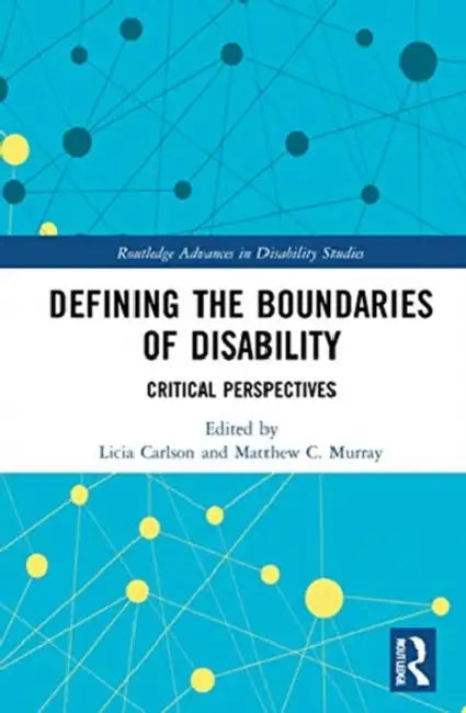Defining the Boundaries of Disability: Critical Perspectives by Carlson Licia