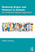 Reducing Anger and Violence in Schools: An Evidence-Based Approach by William Ketterer