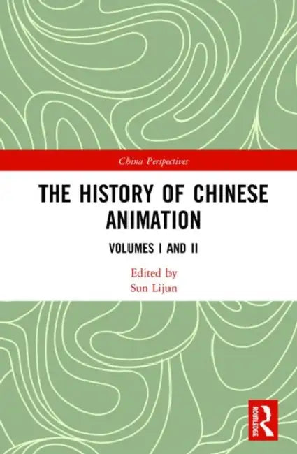 The History of Chinese Animation by Sun Lijun