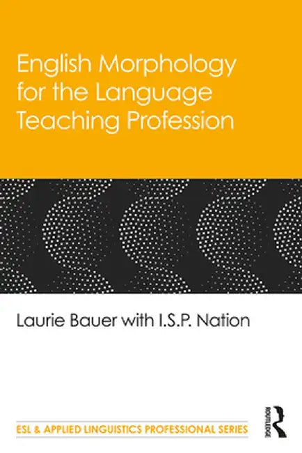 English Morphology for the Language Teaching Profession by Laurie Bauer