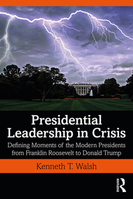 Presidential Leadership in Crisis by WALSH