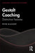 Gestalt Coaching: Distinctive Features by Peter Bluckert