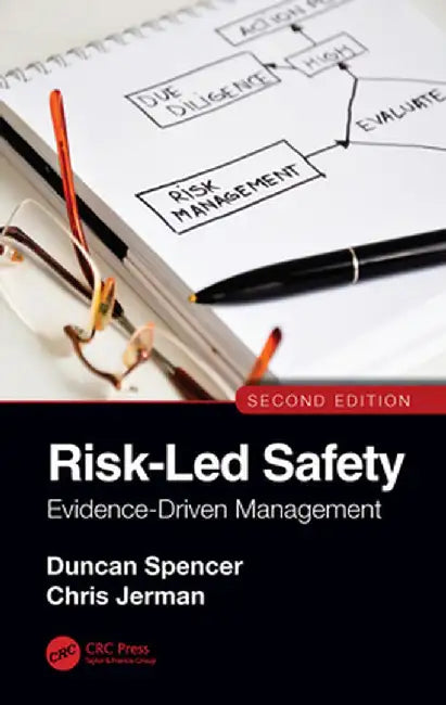 Risk-Led Safety: Evidence-Driven Management, Second Edition by Duncan Spencer