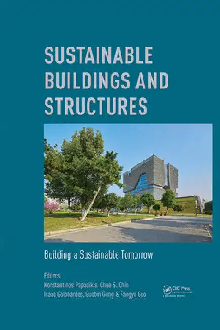Sustainable Buildings and Structures: Building a Sustainable Tomorrow: Proceedings of the 2nd International Conference in Sutainable Buildings and Str by Konstantinos Papadikis