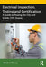 Electrical Inspection, Testing and Certification: A Guide to Passing the City and Guilds 2391 Exams by Michael Drury