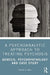 A Psychoanalytic Approach to Treating Psychosis: Genesis, Psychopathology and Case Study by de Masi Franco
