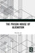 The Prison House of Alienation by Jal Murzban
