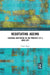 Negotiating Ageing: Cultural Adaptation to the Prospect of a Long Life by Simon Biggs